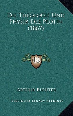 Die Theologie Und Physik Des Plotin (1867) [German] 1166815242 Book Cover
