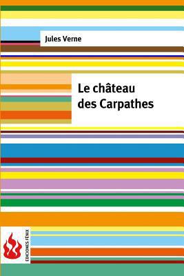 Le château des Carpathes: (low cost). Édition l... [French] 1530211255 Book Cover