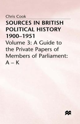 Sources in British Political History, 1900-1951... 0333150384 Book Cover