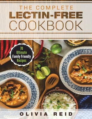 The Complete Lectin Free Cookbook: 70 Ultimate ... 1722390638 Book Cover