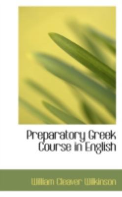 Preparatory Greek Course in English 0559480520 Book Cover