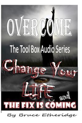 Change Your Life/ The Fix is Coming! 1722097353 Book Cover