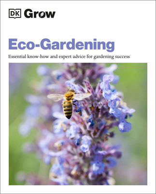 Grow Eco-Gardening: Essential Know-How and Expe... 0744026849 Book Cover