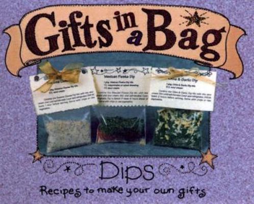 Dips: Recipes to Make Your Own Gifts 1563831392 Book Cover