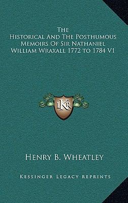 The Historical and the Posthumous Memoirs of Si... 1163384070 Book Cover