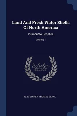 Land And Fresh Water Shells Of North America: P... 1377181235 Book Cover