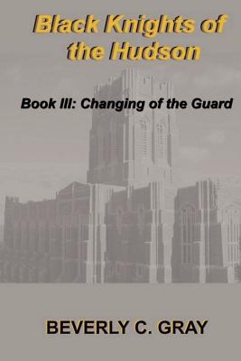 Black Knights of the Hudson Book III: Changing ... 147519868X Book Cover