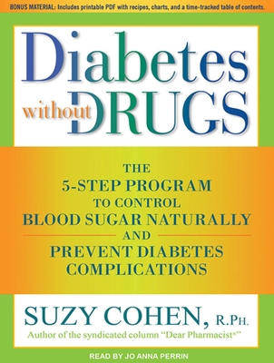 Diabetes Without Drugs: The 5-Step Program to C... 145265591X Book Cover
