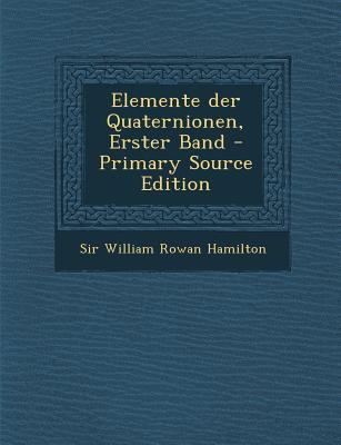 Elemente Der Quaternionen, Erster Band [German] 1295473631 Book Cover
