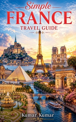 Simple France Travel Guide B0GYQJLHXR Book Cover