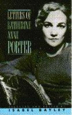 Letters of Katherine A. Porter 0871134535 Book Cover