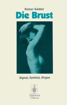 Die Brust: Signal, Symbol, Organ [German] 3540562427 Book Cover
