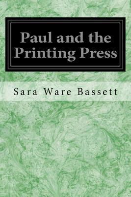 Paul and the Printing Press 1545271054 Book Cover