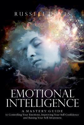 Emotional Intelligence: A Mastery Guide to Cont... 1975867009 Book Cover