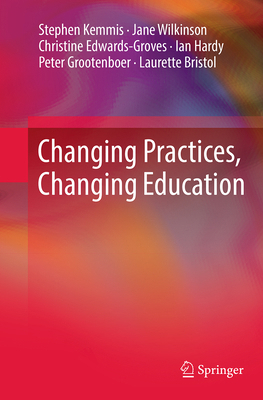Changing Practices, Changing Education 9811011753 Book Cover