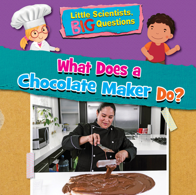 What Does a Chocolate Maker Do? 1538395460 Book Cover