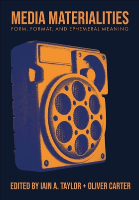 Media Materialities: Form, Format, and Ephemera... 1835952046 Book Cover