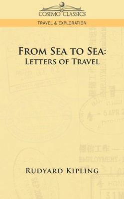 From Sea to Sea: Letters of Travel 1596058242 Book Cover