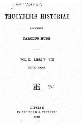 Thucydidis Historiae - Vol. II - Libri V-VIII [Latin] 1530446996 Book Cover