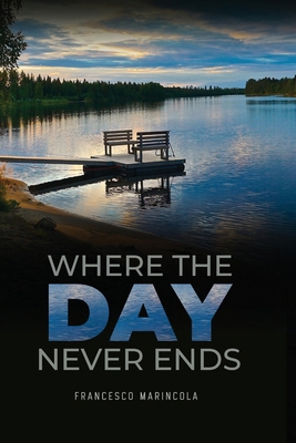 Where The Day Never Ends 0997083980 Book Cover