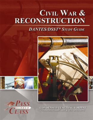 Civil War and Reconstruction DANTES/DSST Test S... 1614330433 Book Cover