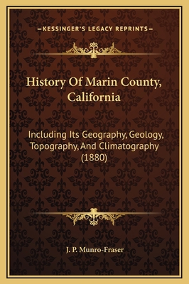 History Of Marin County, California: Including ... 1169361331 Book Cover