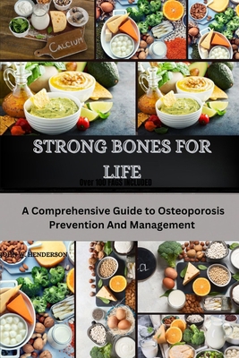 Strong Bones for Life: A Comprehensive Guide to... B0CVGC2D35 Book Cover