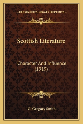 Scottish Literature: Character And Influence (1... 1163904961 Book Cover