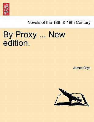 By Proxy ... New Edition. 1241579849 Book Cover