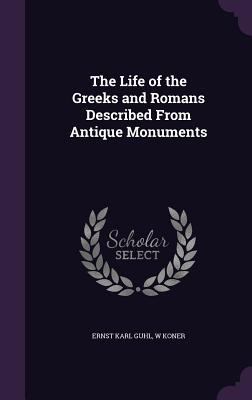 The Life of the Greeks and Romans Described fro... 1340867753 Book Cover