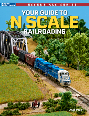 Your Guide to N Scale Railroading B0DD2P66ZQ Book Cover