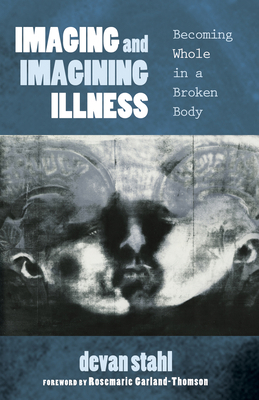 Imaging and Imagining Illness: Becoming Whole i... 1625648375 Book Cover