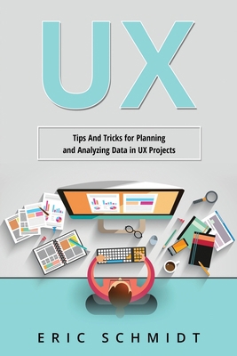 UX: Tips And Tricks for Planning and Analyzing ... B0BBYB8T33 Book Cover