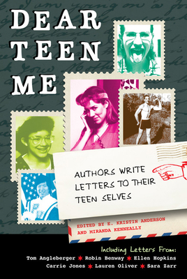 Dear Teen Me: Authors Write Letters to Their Te... 1936976218 Book Cover