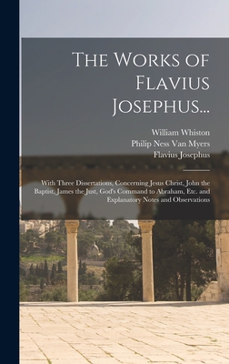 The Works of Flavius Josephus...: With Three Di... 101603184X Book Cover