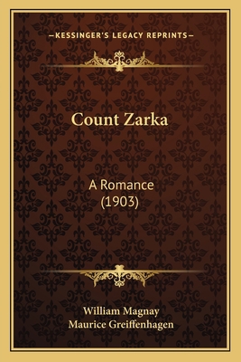 Count Zarka: A Romance (1903) 1166047792 Book Cover