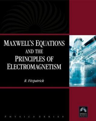 Maxwell's Equations and the Principles of Elect... 1934015202 Book Cover