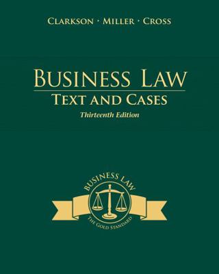 Business Law: Text and Cases (THIRTEENTH EDITION) 1285185242 Book Cover