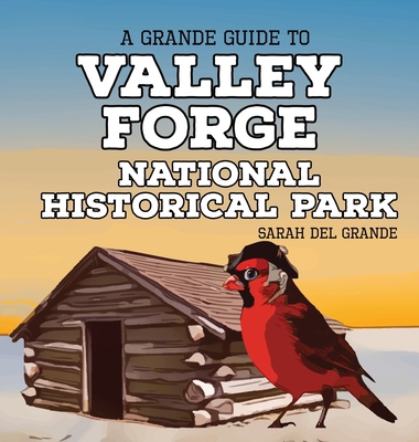 Valley Forge National Historical Park: A Grande... 1959468189 Book Cover