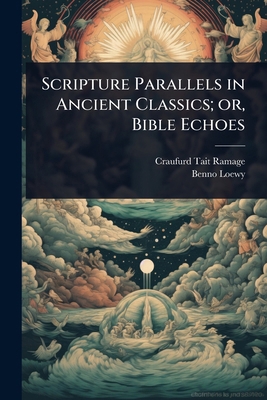 Scripture Parallels in Ancient Classics; or, Bi... 1024053415 Book Cover