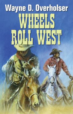 Wheels Roll West [Large Print] 1842629379 Book Cover
