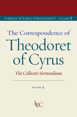 The Correspondence of Theodoret of Cyrus: The C... 081323929X Book Cover