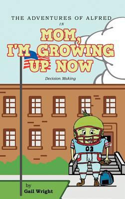 The Adventures of Alfred in Mom, I'm Growing Up... 1449766390 Book Cover