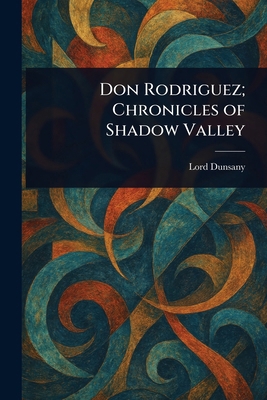 Don Rodriguez; Chronicles of Shadow Valley 1022938231 Book Cover