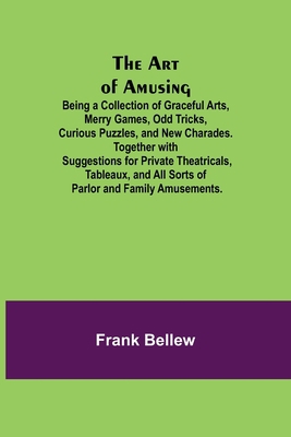 The Art of Amusing; Being a Collection of Grace... 9355890133 Book Cover