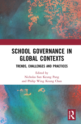 School Governance in Global Contexts: Trends, C... 1032116129 Book Cover