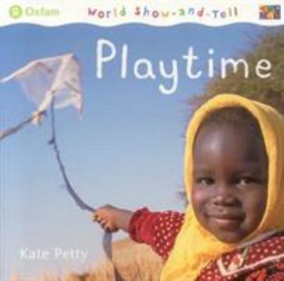 Playtime (World Show & Tell) 1587285460 Book Cover