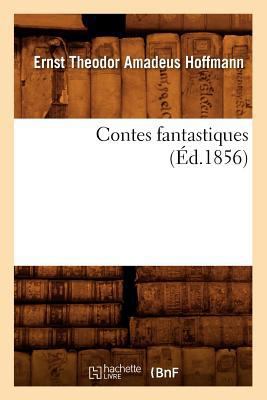 Contes Fantastiques (Éd.1856) [French] 201253273X Book Cover