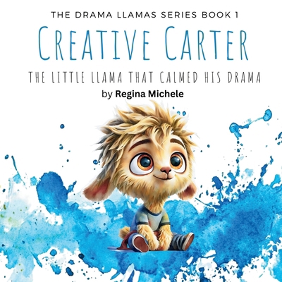 Creative Carter: The Little Llama That Calmed H... B0DN1JRKJ5 Book Cover