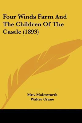 Four Winds Farm And The Children Of The Castle ... 0548656967 Book Cover